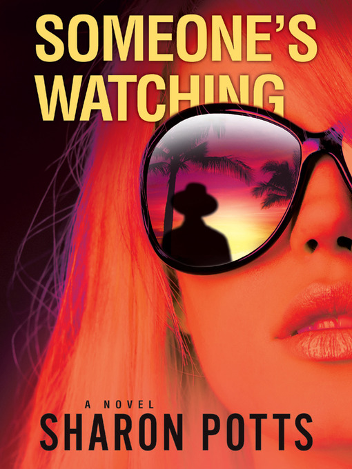 Title details for Someone's Watching by Sharon Potts - Available